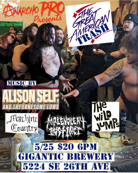 Anarcho Pro & Gigantic Brewing Presents: The Great American Trash Wrestling Event!